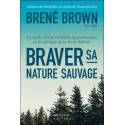 Braver sa nature sauvage - La quête d'une véritable appartenance et le courage de se tenir debout