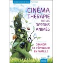 Cinémathérapie par les dessins animés - Grandir et s'épanouir en famille