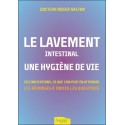 Le lavement intestinal - Une hygiène de vie - Ses indications. ce que l'on peut en attendre