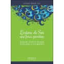 L'estime de Soi. une force positive - Un regard sur notre ressource psychologique la plus importante