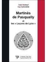 Martinès de Pasqually et les Leçons de Lyon