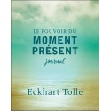 Le pouvoir du moment présent - Journal