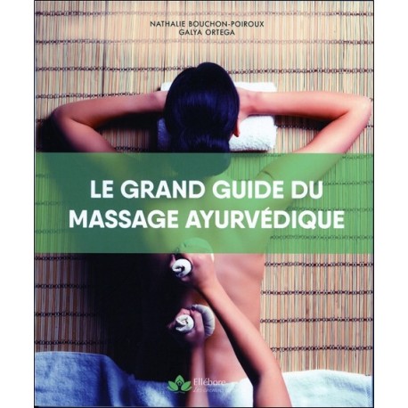 Le grand guide du massage ayurvédique