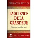 La science de la grandeur - Faire croître le meilleur de soi