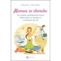 Maman se cherche - 52 leçons inspirantes pour concilier la femme et la maman en soi