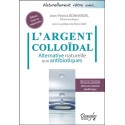 L'Argent colloïdal - Alternative naturelle aux antibiotiques