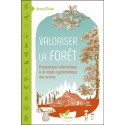 Valoriser la forêt - Propositions alternatives à la coupe systématique des arbres