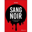 Sang noir - Le dernier siècle du pétrole