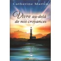 Vivre au-delà de nos croyances 