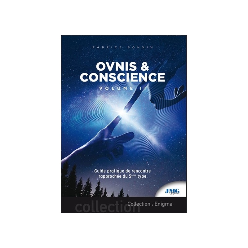 Ovnis & conscience Tome 2 - Guide pratique de Rencontre rapprochée du 5e type 