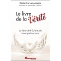 Le livre de la Vérité - La liberté d'Etre et de vivre pleinement 