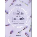 Les Bienfaits de la lavande - Redécouvrez un héritage aromatique millénaire 