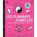 Les flammes jumelles - Vivre l'amour inconditionnel 