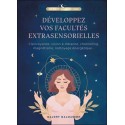 Développez vos facultés extrasensorielles - Clairvoyance, vision à distance, channeling, magnétisme, nettoyage énergétique 